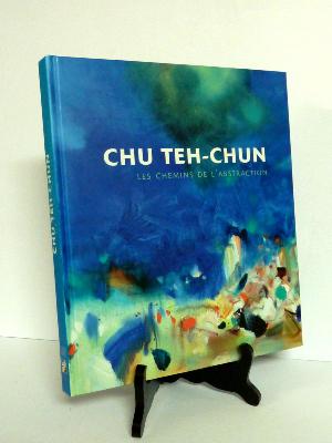 Chu Teh-Chun Les chemins de l'abstraction art contemporain peinture