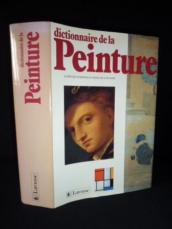 Le dictionnaire de la peinture la peinture occidentale du moyen-ge  nos jours éditions Larousse Pierre Laclotte Jean-Pierre Cuzin