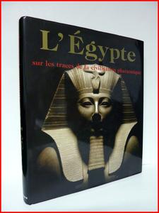 L’Égypte sur les traces de la civilisation pharaonique Régine Schulz Matthias Seidel éditions K