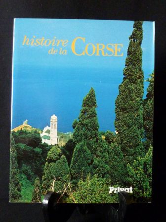 Histoire de la Corse Paul Arrighi Antoine Olivesi éditions Privat 1990 collection Univers de la France histoire régionalisme Méditerranée, fév 2014 Histoire de la Corse Paul Arrighi Antoine Olivesi éditions Privat 1990 collection Univers de la France histoire régionalisme Méditerranée