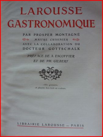 Larousse gastronomique éditions Larousse 1948 Prosper Montagné Auguste Escoffier cuisine gastronomie recettes culinaires vins oenologie, dec 2013 Larousse gastronomique éditions Larousse 1948 Prosper Montagné Auguste Escoffier cuisine gastronomie recettes culinaires vins oenologie