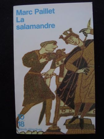 Marc Paillet la salamandre éditions 10/18 collection Grands Détectives Erwin le Saxon Charlemagne Europe carolingienne littérature roman policier enquêtes policières Marc Paillet la salamandre éditions 10/18 collection Grands Détectives Erwin le Saxon Charlemagne Europe carolingienne littérature roman policier enquêtes policières
