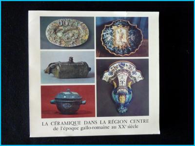 La céramique en Région Centre de l'époque gallo-romaine au 20ème siècle