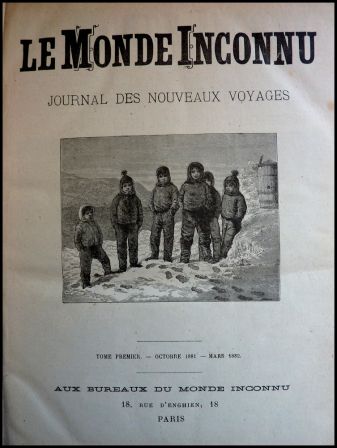 Le monde inconnu journal des nouveaux voyages 1881-1882 première et deuxième années explorations découvertes revues anciennes Jules Verne Charton le magasin pittoresque Le monde inconnu journal des nouveaux voyages 1881-1882 première et deuxième années explorations découvertes revues anciennes Jules Verne Charton le magasin pittoresque