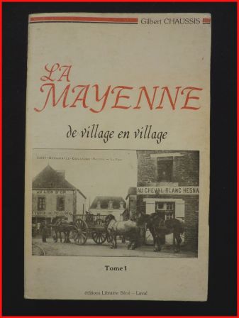 La Mayenne de village en village 4 tomes Gilbert Chaussis Siloë éditeur à Laval régionalisme La Mayenne de village en village 4 tomes Gilbert Chaussis Siloë éditeur à Laval régionalisme