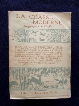 La chasse moderne encyclopédie du chasseur Larousse livre ancien illustré cartes gravures cynégétique La chasse moderne encyclopédie du chasseur Larousse livre ancien illustré cartes gravures cynégétique