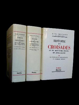 Histoire des Croisades et du Royaume de Jérusalem René Grousset Perrin