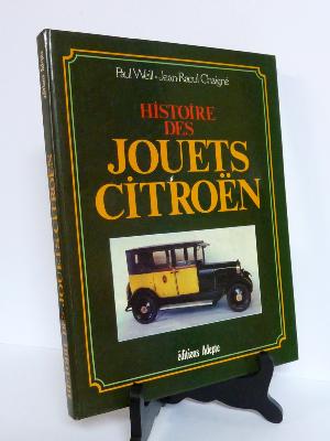 Histoire des jouets Citroën Weill Chaigné éditions Adepte