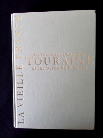 La Touraine et les bords de Loire collection La Vieille France Albert Robida éditions Inter-Livres dessins lithographies régionalisme La Touraine et les bords de Loire collection La Vieille France Albert Robida éditions Inter-Livres dessins lithographies régionalisme