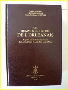 Les hommes illustres de l’Orléanais biographie générale du Loiret d’Eure et Loir et de Loir e