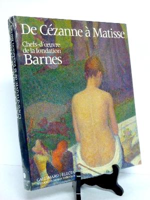 Fondation Barnes De Cézanne à Matisse catalogue exposition impressionnisme post-impressionnisme arts peinture
