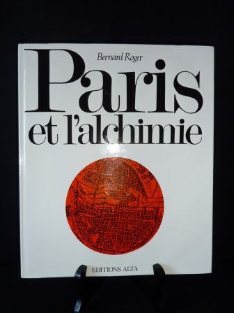 Paris et lalchimie Bernard Roger éditions Alta 1981 régionalisme architecture histoire moyen-ge