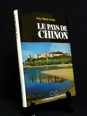 Le pays de Chinon Guy-Marie Oury C.L.D. la Touraine au fil des siècles