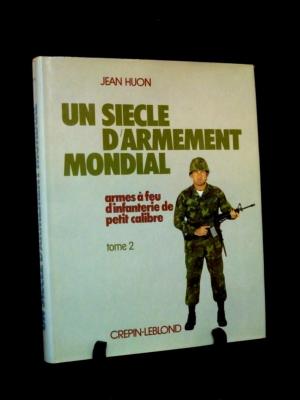 Jean Huon les armes à feu d'infanterie de petit calibre Crépin-Leblond militaria