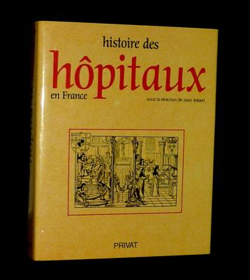 Histoire des hôpitaux en France Jean Imbert édition Privat