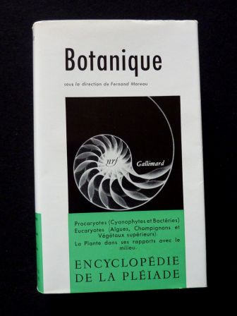 Pléiade Botanique NRF Gallimard 1960 collection encyclopédie de la Pléiade René 10ème volume Fernand Moreau sciences végétaux plantes nature, jan 2014 Pléiade Botanique NRF Gallimard 1960 collection encyclopédie de la Pléiade René 10ème volume Fernand Moreau sciences végétaux plantes nature