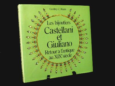 Geoffrey C. Munn Les bijoutiers Castellani et Giuliano Retour à l’antique au 19ème siècle joaillerie arts décoratifs 