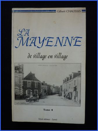 La Mayenne de village en village 4 tomes Gilbert Chaussis Siloë éditeur à Laval régionalisme La Mayenne de village en village 4 tomes Gilbert Chaussis Siloë éditeur à Laval régionalisme