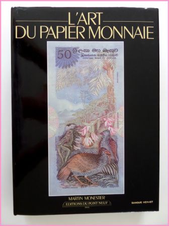 L’art du papier monnaie Martin Monestier éditions du Pont Neuf année 1982 finances L’art du papier monnaie Martin Monestier éditions du Pont Neuf année 1982 finances