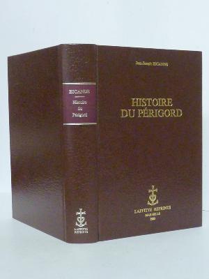 Histoire du Périgord Jean-Joseph Escande Laffitte Reprints Dordogne Nouvelle-Aquitaine régionalisme