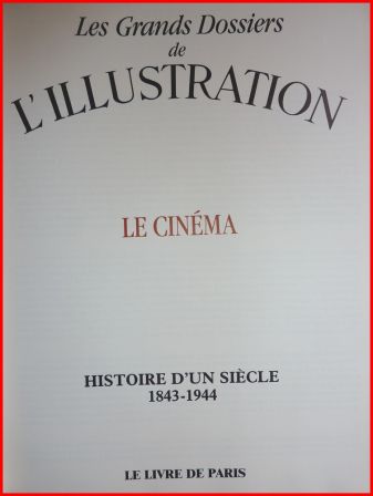 Le cinéma les grands dossiers de l’Illustration collection histoire d’un siècle 1843-1944 Le livre de Paris 1990 films acteurs réalisateur 7ème art Le cinéma les grands dossiers de l’Illustration collection histoire d’un siècle 1843-1944 Le livre de Paris 1990 films acteurs réalisateur 7ème art