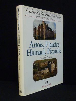 Dictionnaire des châteaux Artois Flandre Hainaut Picard Jacques Thiébaut