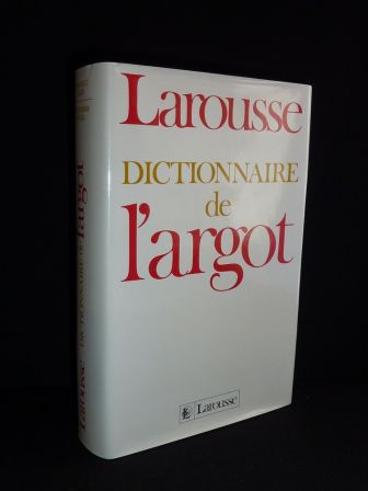 Dictionnaire de l’argot Larousse 1990 Jean-Paul Colin Jean-Pierre Mével Christian Leclère préface d’Alphonse Boudard langue linguistique Dictionnaire de l’argot Larousse 1990 Jean-Paul Colin Jean-Pierre Mével Christian Leclère préface d’Alphonse Boudard langue linguistique