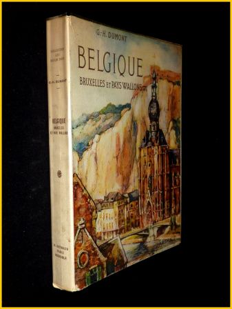 La Belgique Bruxelles et Pays Wallon Georges-Henri Dumont éditions Arthaud collection les beaux pays 1958