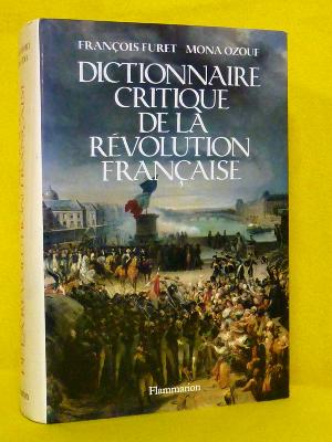 Dictionnaire critique de la Révolution Française Mona Ozouf François Furet