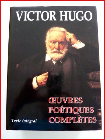 Victor Hugo œuvres poétiques complètes texte intégral éditions de la Fontaine au Roy littérature poésie Victor Hugo œuvres poétiques complètes texte intégral éditions de la Fontaine au Roy littérature poésie
