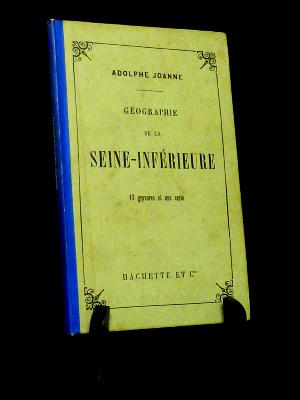 Adolphe Joanne Géographie de la Seine Inférieure Hachette 1894