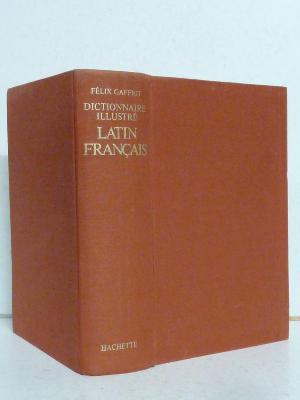 Félix Gaffiot Dictionnaire illustré latin-français Hachette langue linguistique 