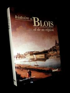 Histoire de Blois et de sa région Yves Babonaux Éditions Privat 1988 collection pays et villes de 