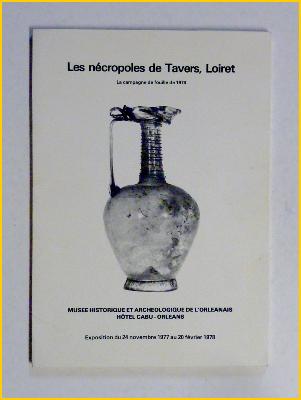 Archéologie Les nécropoles de Tavers Loiret Campagne de fouilles de 1974 J.F. Baratin histoire locale planches 
