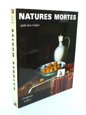 Citadelles Mazenod Les Phares Natures Mortes Sybille Ebert-Schifferer arts monographie peinture 