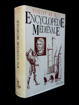 Encyclopédie médiévale Eugène Viollet le Duc architecture mobilier moyen âge