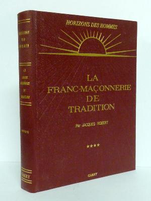 La franc-maçonnerie de tradition le Rite écossais ancien et accepté Jacques Robert ésotérisme spiritualité 