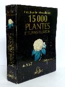 Larousse Encyclopédie des 15000 plantes et fleurs de jardin nature botanique horticulture arboriculture 