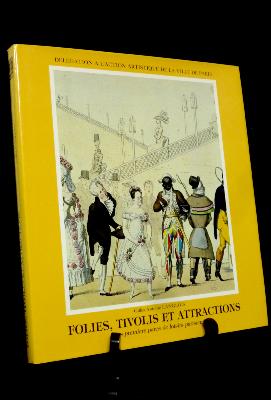 Paris Folies Tivolis et Attractions Les premiers parcs de loisirs parisiens histoire locale 