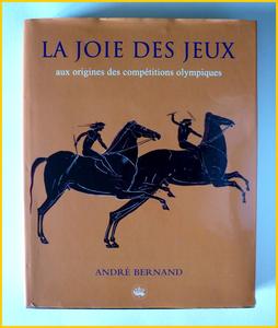 Aux origines des compétitions olympiques la joie des jeux André Bernand Éditions Périplus histoi