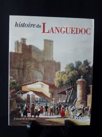 Histoire du Languedoc Philippe Wolff Emmanuel Le Roy Ladurie éditions Privat 1990 collection Univers de la France histoire régionalisme