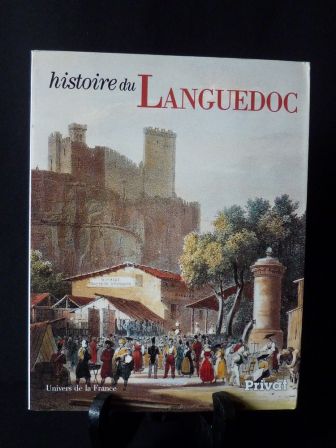 Histoire du Languedoc Philippe Wolff Emmanuel Le Roy Ladurie ditions Privat 1990 collection Univers de la France histoire rgionalisme