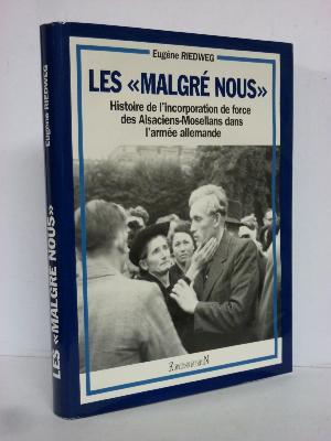 WWII militaria Les « Malgré Nous » histoire de l’incorporation de force des Alsaciens-Mosellans dans l’armée allemande Alsace Moselle seconde guerre mondiale 1939-1945