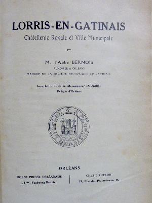 Abbé Bernois Lorris-en-Gâtinais Châtellenie royale et ville principale histoire locale Loiret forêt d’Orléans régionalisme Centre Val de Loire 