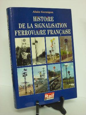 Alain Gernigon Histoire de la signalisation ferroviaire française La Vie de Rail chemins de fer transports trains sécurité 