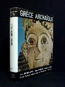 Charbonneaux La Grèce archaïque Antiquité Gallimard Univers des Formes Le monde grec arts monographie 