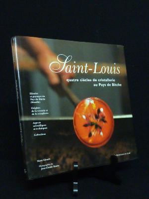 Saint-Louis quatre siècles de cristallerie au pays de Bitche Moselle manufacture histoire arts décoratifs verrerie