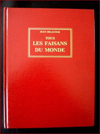 Tous les faisans du monde Jean Delacour éditions de lOrée 1983 zoologie chasse