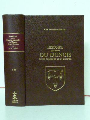 Abbé Bordas Histoire sommaire du Dunois de ses Comte et de sa Capitale Laffitte Reprints Eure-et-Loir Châteaudun Beauce Centre Val de Loire