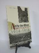 Auchy-les-Mines dans la grande guerre 1914-1918 Christian Duquesne militaria Nord Pas-de-Calais 